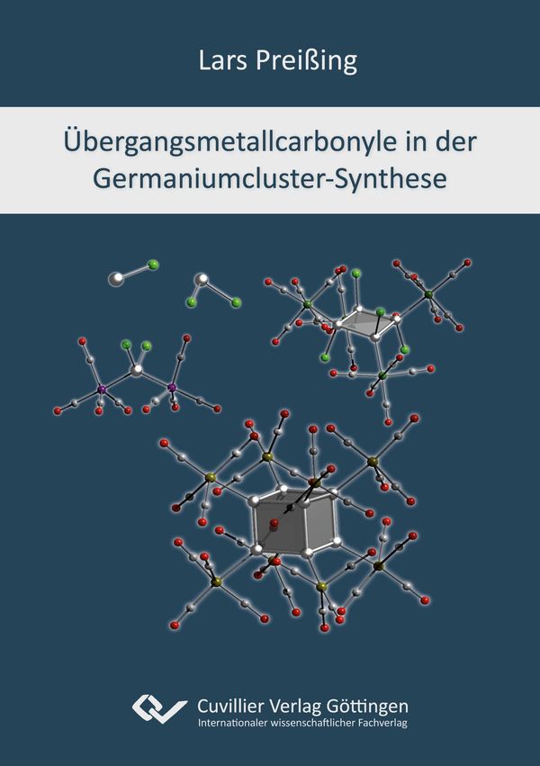 Übergangsmetallcarbonyle in der Germaniumcluster-Synthese (Buch)