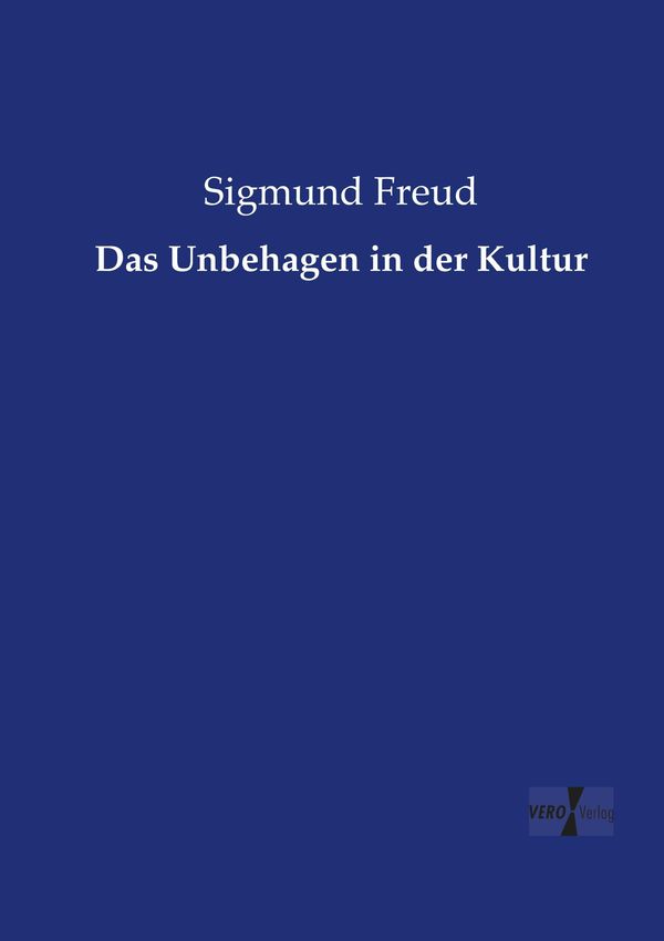 Das Unbehagen in der Kultur - Sigmund Freud (Buch)