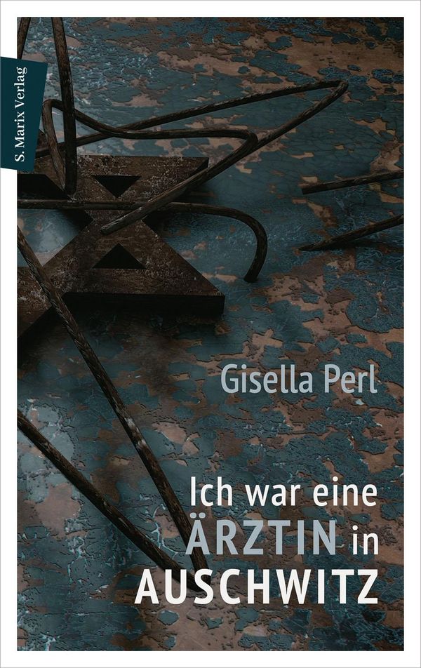 Ich war eine Ärztin in Auschwitz - Gisella Perl (Buch)