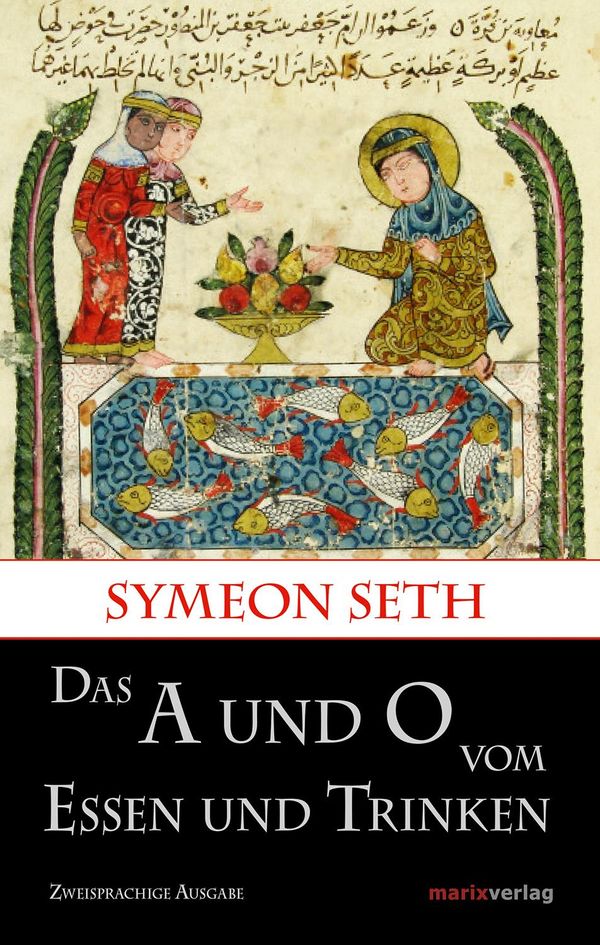 Das A und O vom Essen und Trinken - Symeon Seth (Buch)