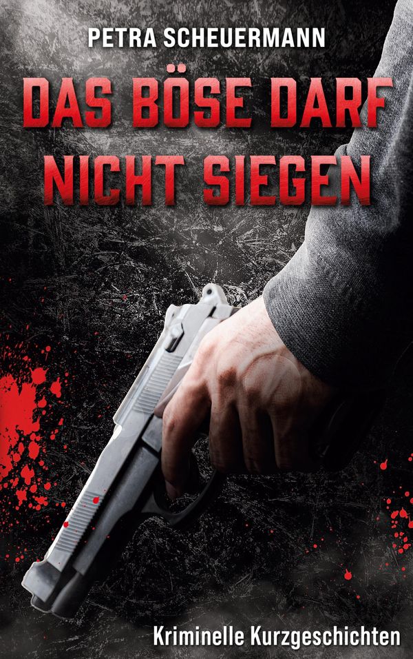 Das Böse darf nicht siegen - Petra Scheuermann (Buch)