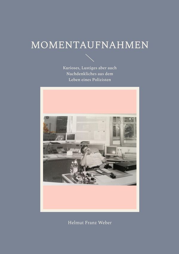Momentaufnahmen - Helmut Franz Weber (Buch)