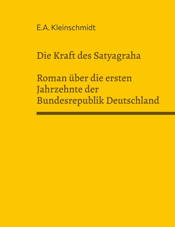 Die Kraft des Satyagraha - E. A. Kleinschmidt (Buch)