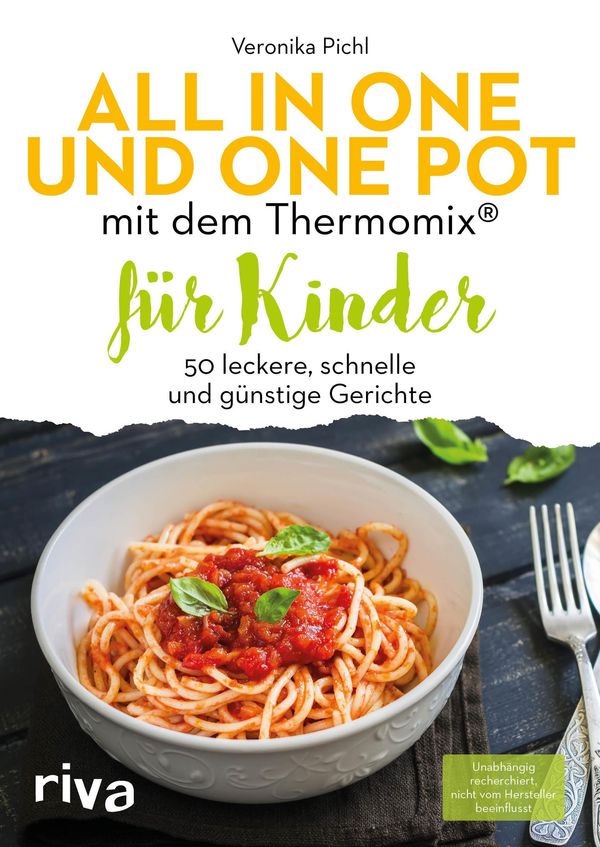 All in one und One Pot mit dem Thermomix für Kinder - Veronika Pichl
