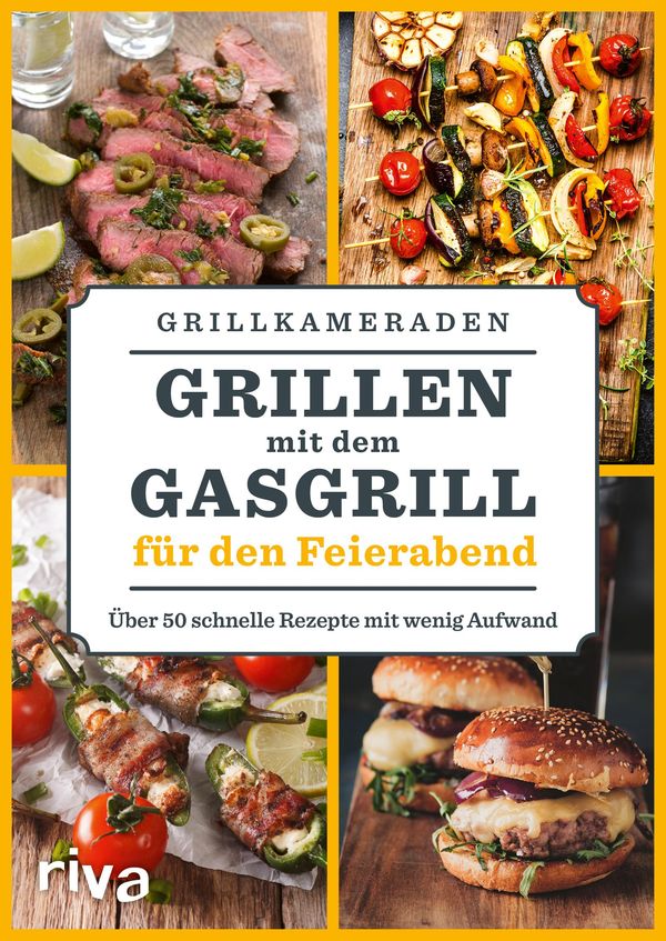 Grillen mit dem Gasgrill für den Feierabend - Grillkameraden (Buch)