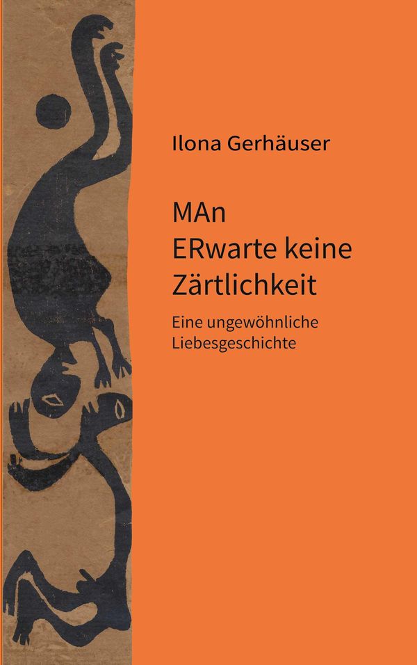 MAn ERwarte keine Zärtlichkeit - Ilona Gerhäuser (Buch)