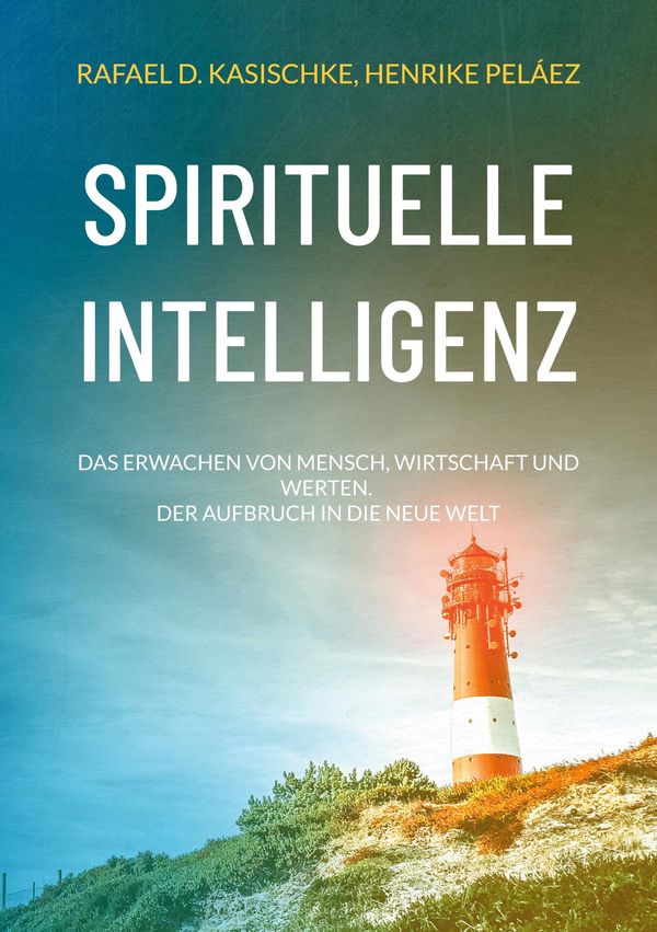 Spirituelle Intelligenz - Rafael D. Kasischke (Buch)