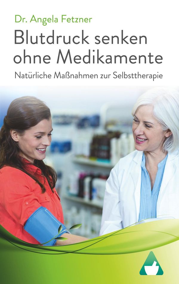 Blutdruck senken ohne Medikamente - Angela Fetzner (Buch)