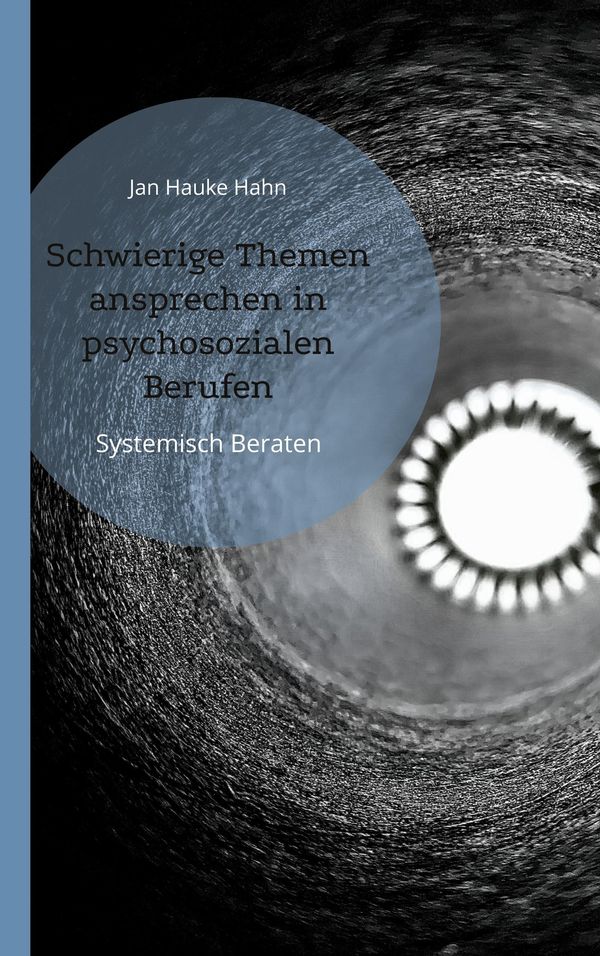 Schwierige Themen ansprechen in psychosozialen Berufen (Buch)