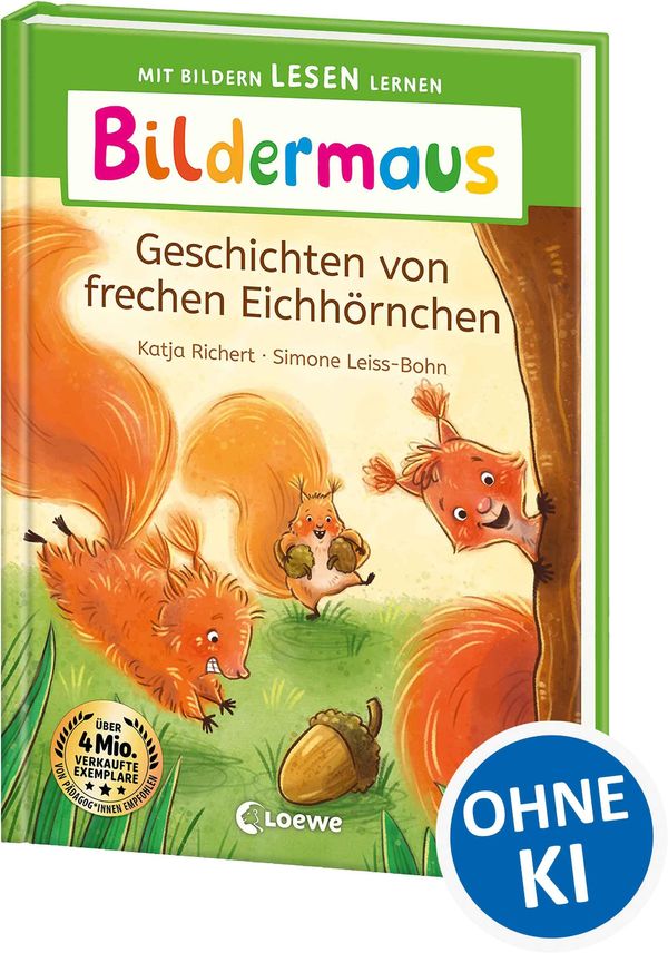 Bildermaus - Geschichten von frechen Eichhörnchen - Katja Richert