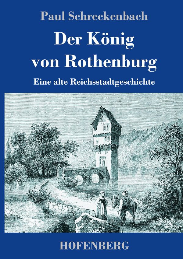 Der König von Rothenburg - Paul Schreckenbach (Buch)