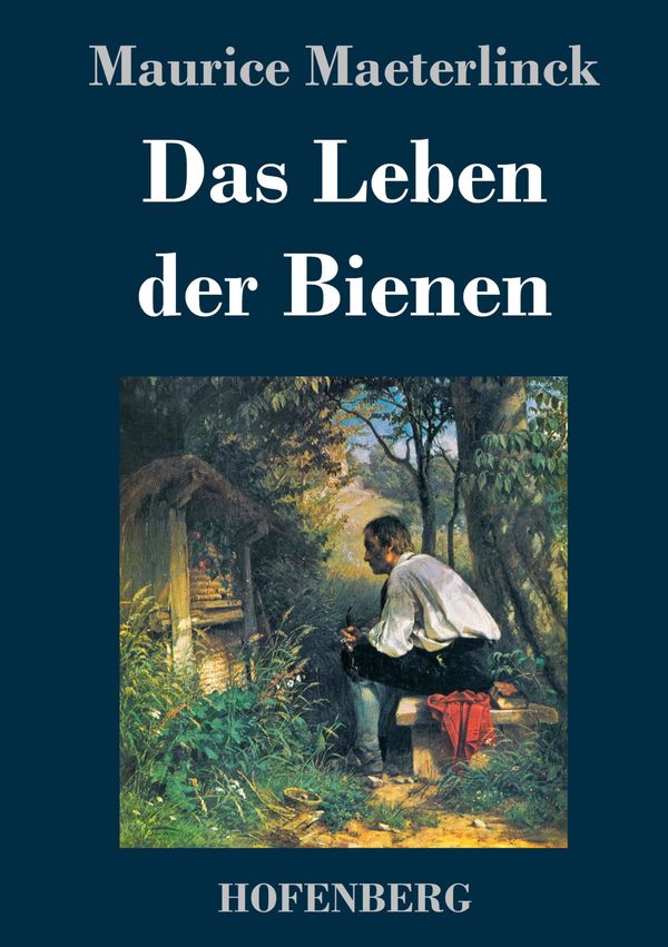 Das Leben der Bienen - Maurice Maeterlinck (Buch)
