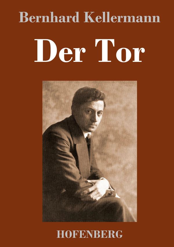 Der Tor - Bernhard Kellermann (Buch)