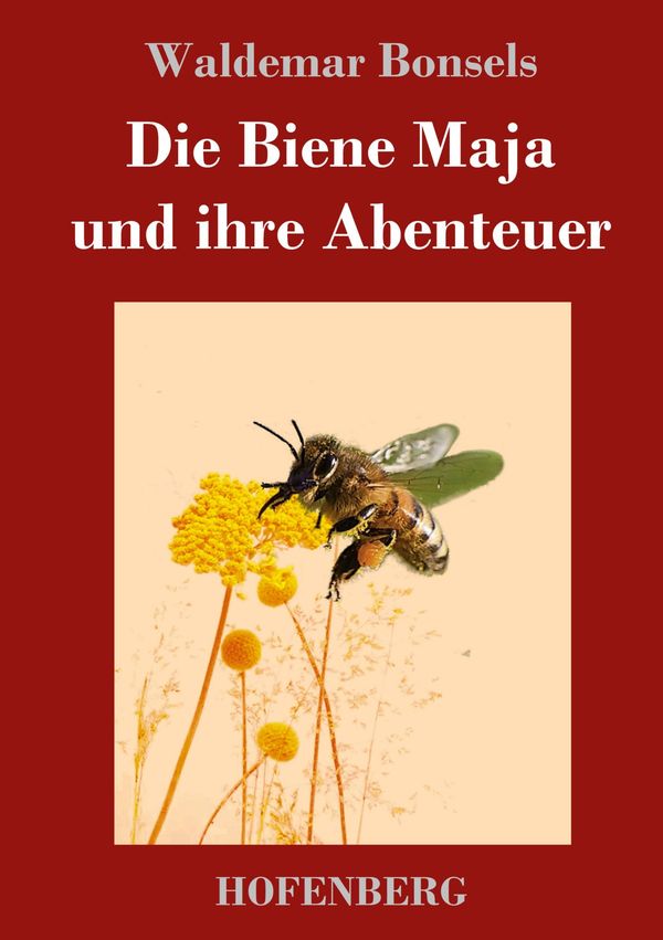 Die Biene Maja und ihre Abenteuer - Waldemar Bonsels (Buch)