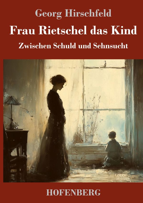 Frau Rietschel das Kind - Georg Hirschfeld (Buch)