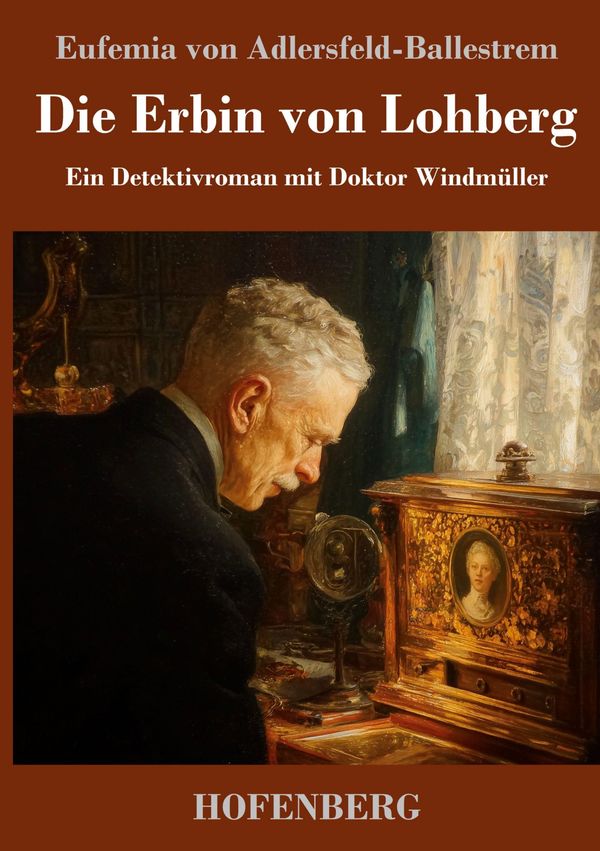 Die Erbin von Lohberg - Eufemia Von Adlersfeld-Ballestrem (Buch)