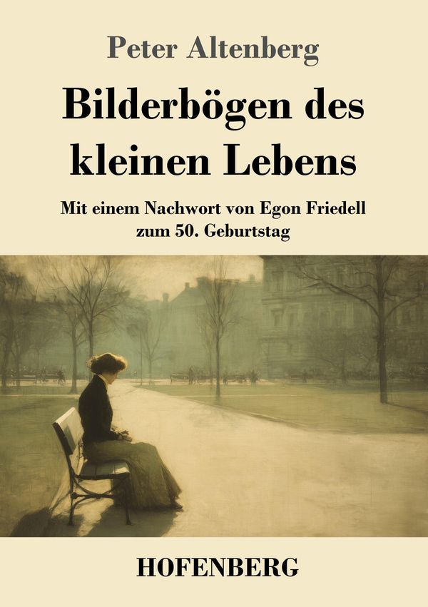 Bilderbögen des kleinen Lebens - Peter Altenberg (Buch)