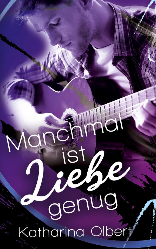 Manchmal ist Liebe genug - Katharina Olbert (Buch)