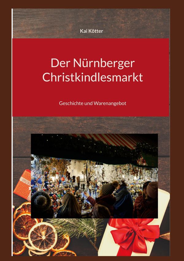 Der Nürnberger Christkindlesmarkt - Kai Kötter (Buch)