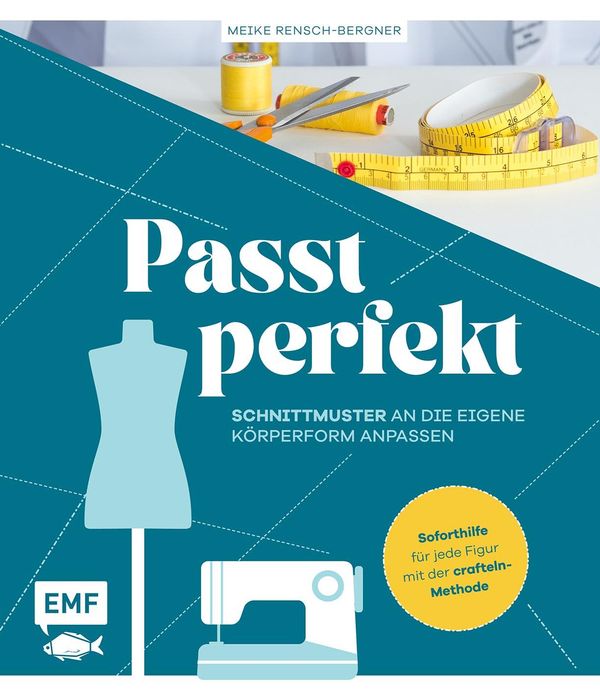 Passt perfekt - Schnittmuster an die eigene Körperform anpassen (Buch)