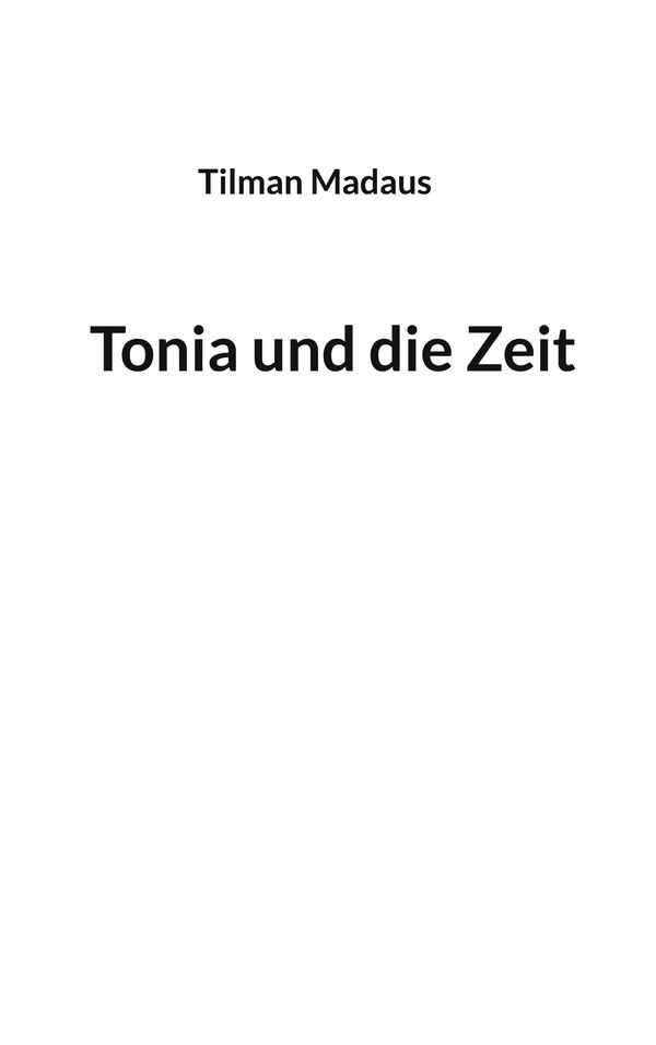 Tonia und die Zeit - Tilman Madaus (Buch)