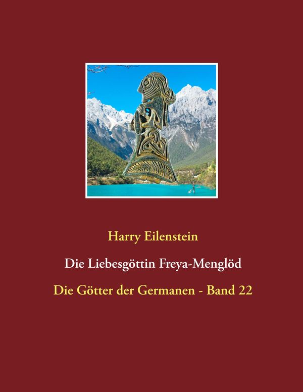 Die Liebesgöttin Freya-Menglöd - Harry Eilenstein (Buch)