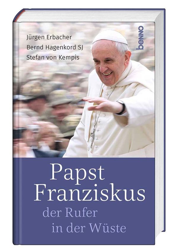 Papst Franziskus, der Rufer in der Wüste - Stefan von Kempis (Buch)