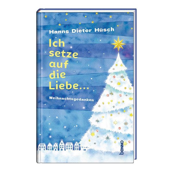 Ich setze auf die Liebe ... - Hanns Dieter Hüsch (Buch)