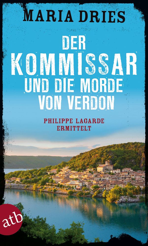 Der Kommissar und die Morde von Verdon - Maria Dries (Buch)