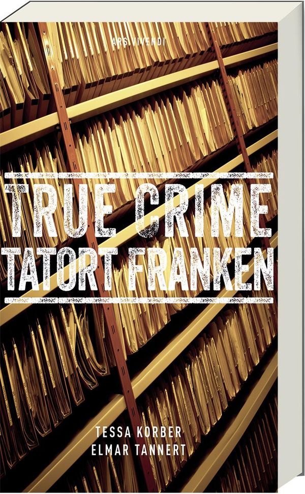 True Crime Tatort Franken - Tessa Korber (Buch)