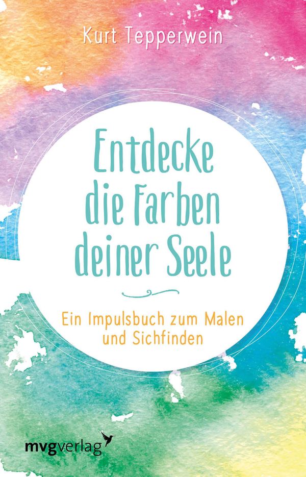 Entdecke die Farben deiner Seele - Kurt Tepperwein (Buch)