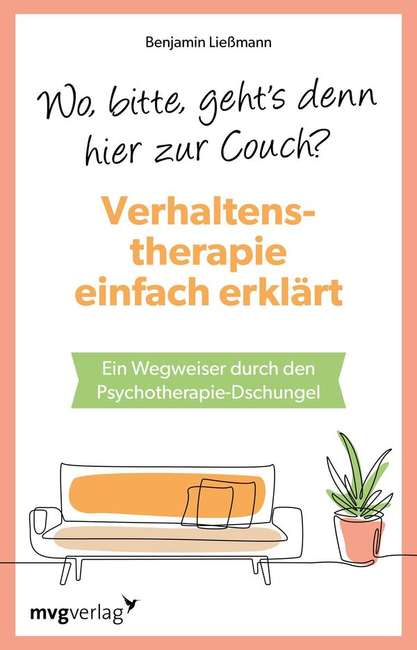 Wo, bitte, gehts denn hier zur Couch? Verhaltenstherapie einfach e...