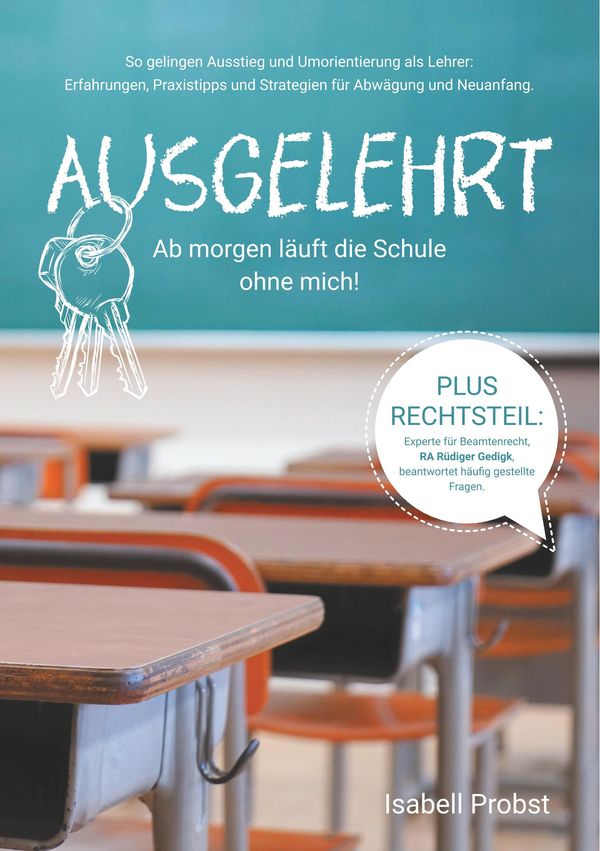 Ausgelehrt. Ab morgen läuft die Schule ohne mich! - Isabell Probst