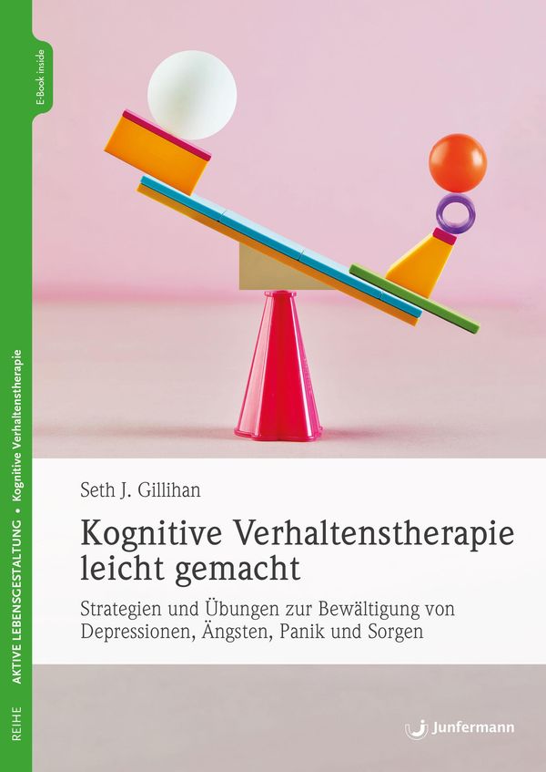 Kognitive Verhaltenstherapie leicht gemacht - Seth J. Gillihan (Buch)