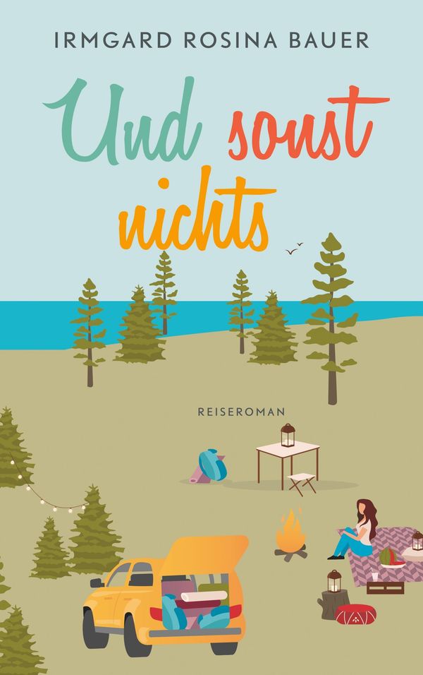 Und sonst nichts - Irmgard Rosina Bauer (Buch)