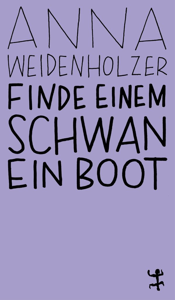 Finde einem Schwan ein Boot - Anna Weidenholzer (Buch)