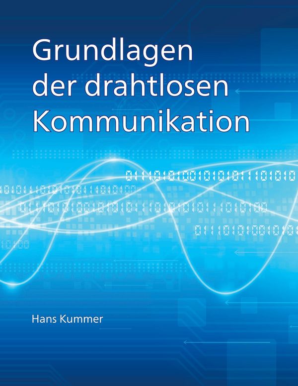 Grundlagen der drahtlosen Kommunikation - Hans Kummer (Buch)