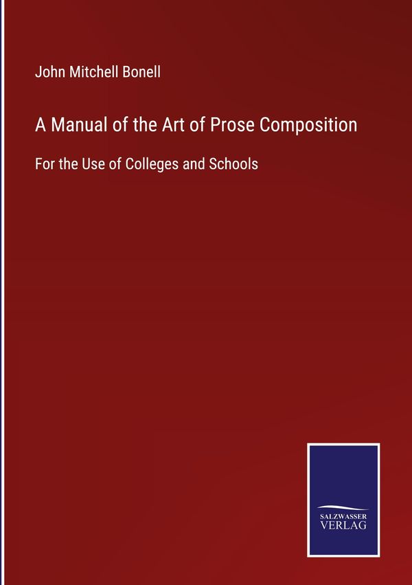 A Manual of the Art of Prose Composition - John Mitchell Bonell (Buch)