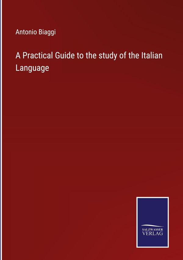 A Practical Guide to the study of the Italian Language (Buch)