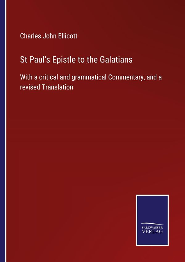 St Pauls Epistle to the Galatians - Charles John Ellicott (Buch)