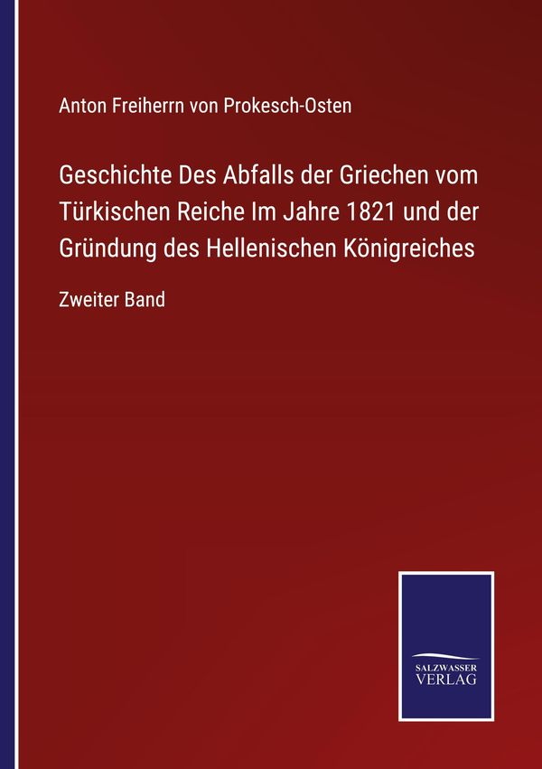 Geschichte Des Abfalls der Griechen vom Türkischen Reiche Im Jahre ...