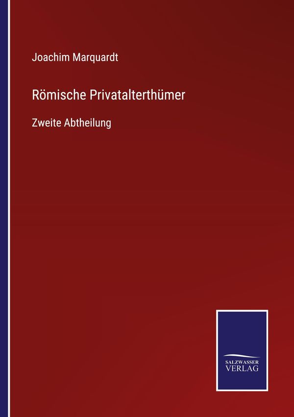 Römische Privatalterthümer - Joachim Marquardt (Buch)