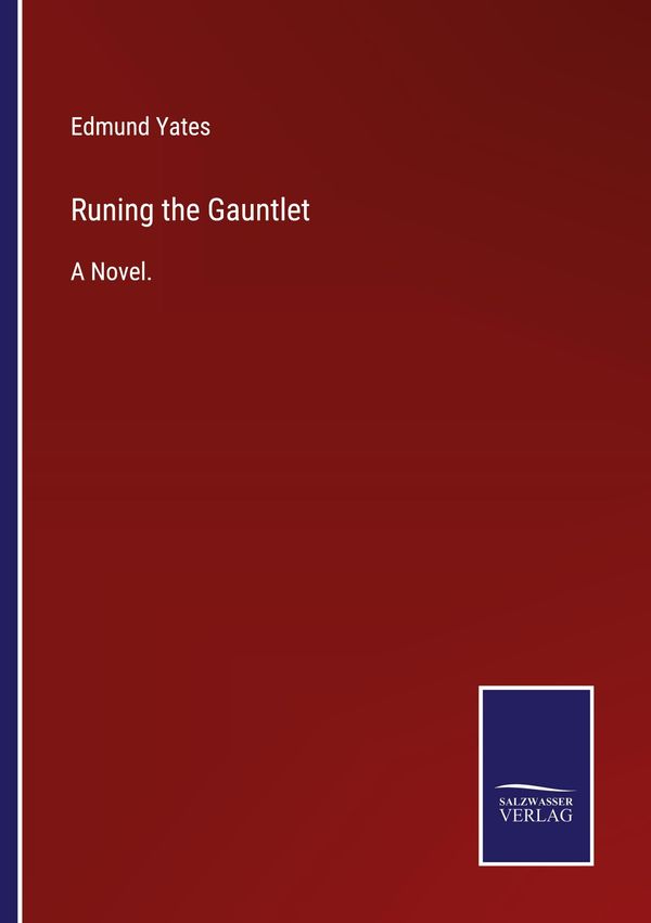 Runing the Gauntlet - Edmund Yates (Buch)