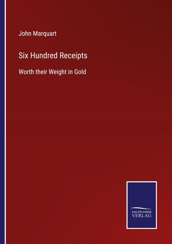 Six Hundred Receipts - John Marquart (Buch)
