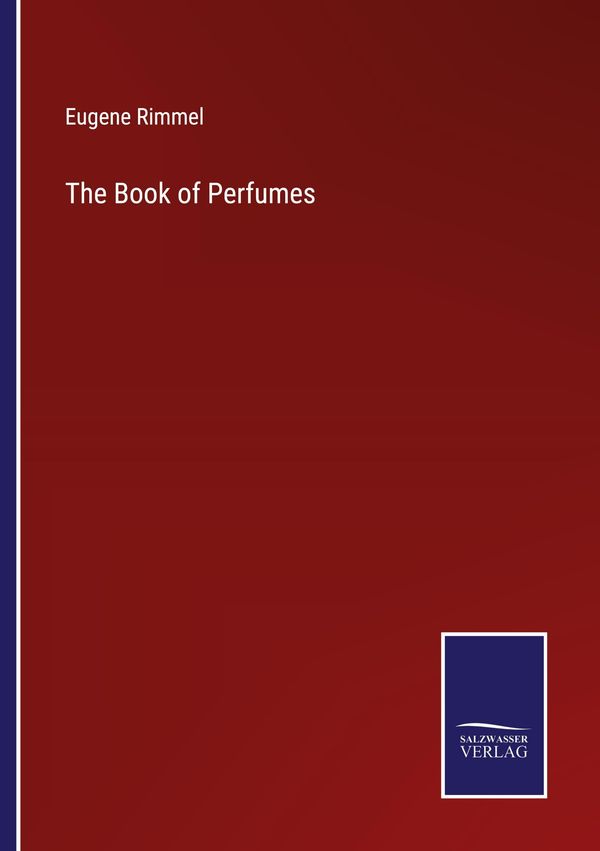 The Book of Perfumes - Eugene Rimmel (Buch)