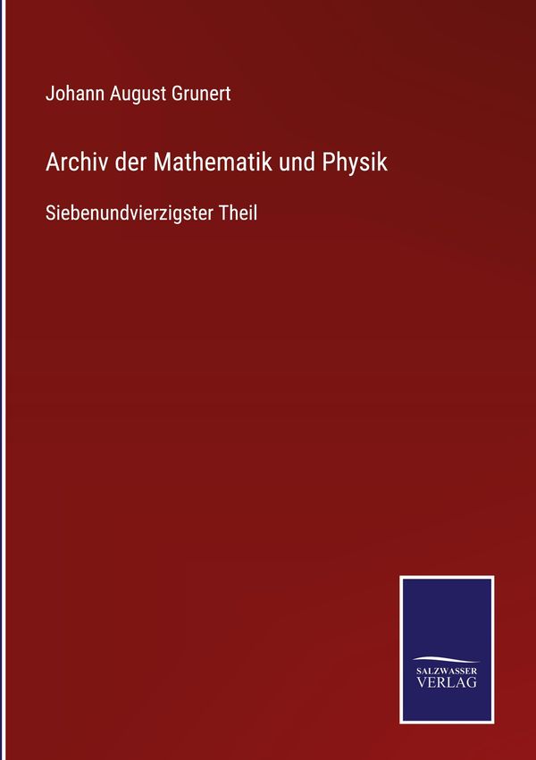 Archiv der Mathematik und Physik - Johann August Grunert (Buch)