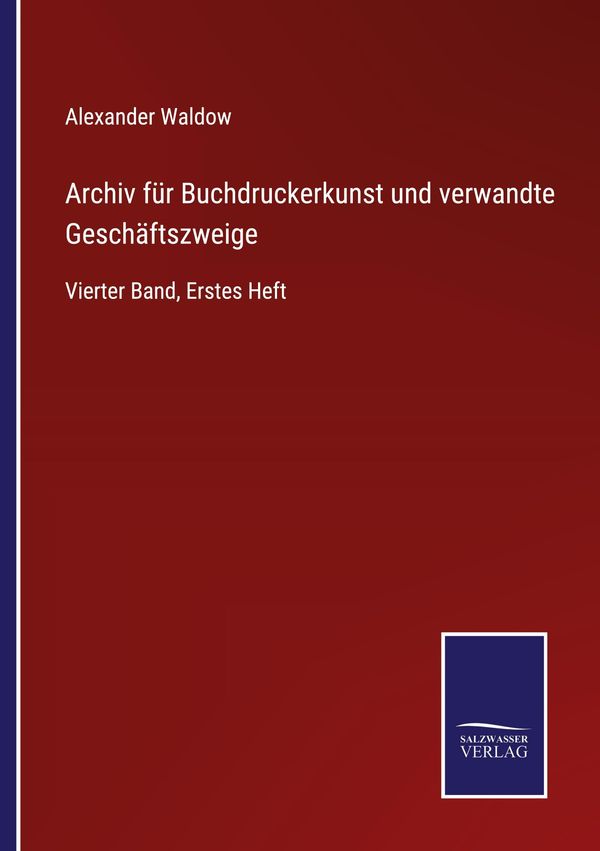 Archiv für Buchdruckerkunst und verwandte Geschäftszweige (Buch)