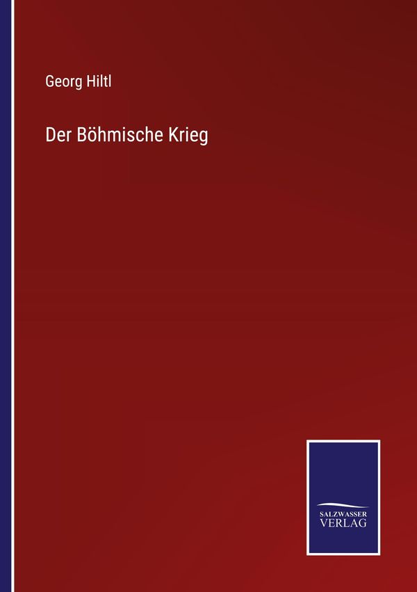 Der Böhmische Krieg - Georg Hiltl (Buch)