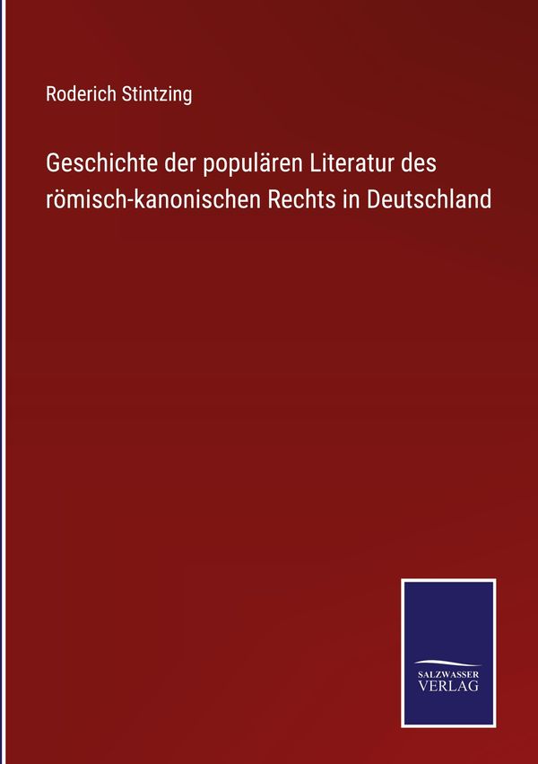 Geschichte der populären Literatur des römisch-kanonischen Rechts i...