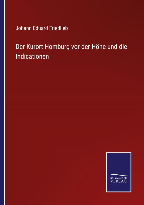 Der Kurort Homburg vor der Höhe und die Indicationen (Buch)